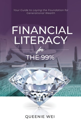 Financial Literacy for The 99% Your Guide to Laying the Foundation for Generational Wealth