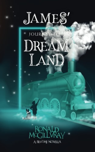 James' Journey To Dreamland A Bedtime Novella