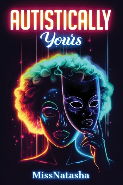 Autistically Yours: A Path to Becoming Your Best Self Inside and Out