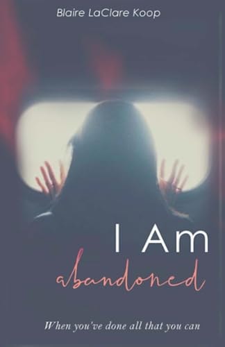 I Am. Abandoned