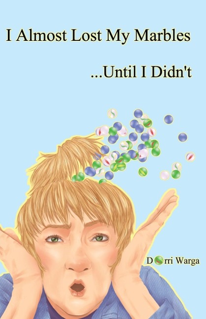 I Almost Lost My Marbles...Until I Didnt