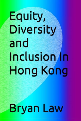 Equity, Diversity and Inclusion In Hong Kong