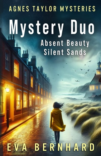 An Agnes Taylor Mystery Duo Absent Beauty & Silent Sands