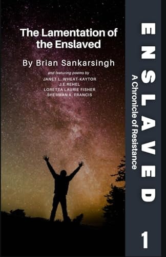 Enslaved A Chronicle of Resistance Book 1 The Lamentation of the Enslaved