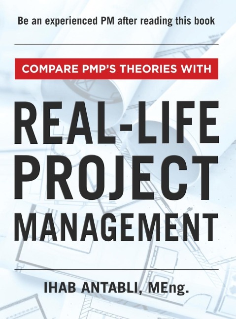 Compare PMPs Theories With Real-Life Project Management