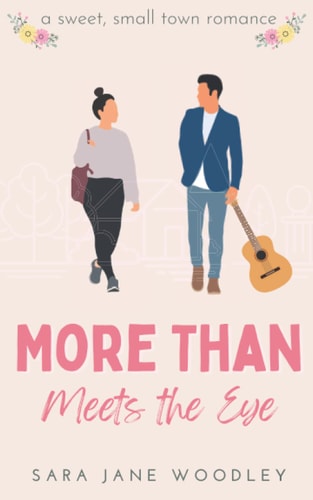 More Than Meets the Eye A Sweet, Small-Town Romance