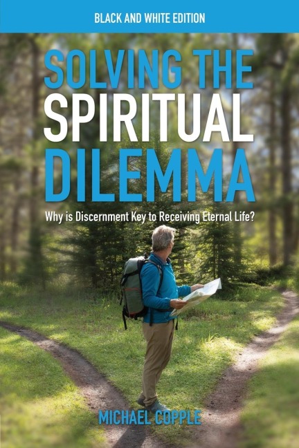 Solving the Spiritual Dilemma: Why is Discernment Key to Receiving Eternal Life?