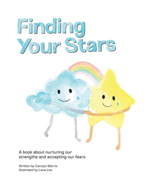 Finding Your Stars: A childrens book about nurturing our strengths and accepting our fears