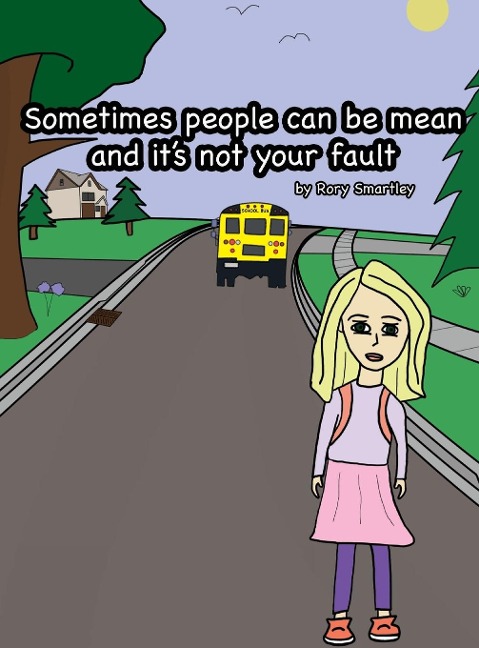 Sometimes people can be mean and its not your fault
