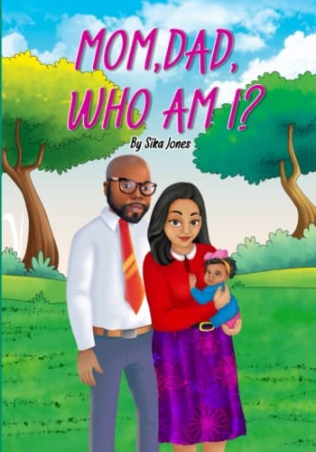 Mom, Dad who Am I?