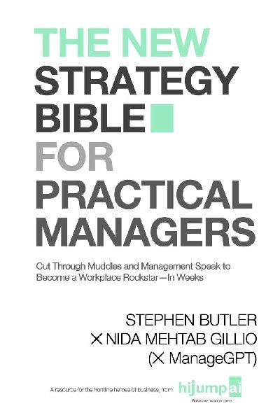 The New Strategy Bible for Practical Managers: Cut Through Muddles and Management Speak to Become a Workplace Rockstar-In Weeks
