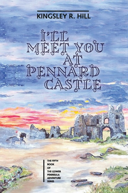Ill Meet You at Pennard Castle