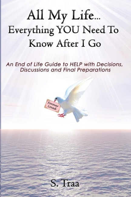 All My Life...Everything YOU Need to Know After I Go