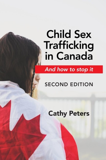 Child Sex Trafficking in Canada and How to Stop It Second Edition