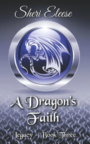 A Dragon's Faith Paranormal Council - Legacy - Book Three