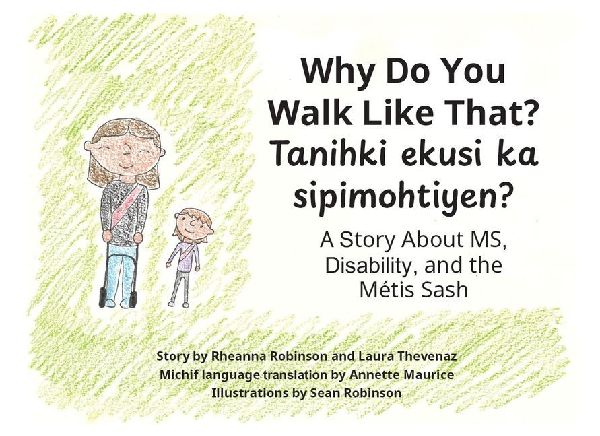 Why Do You Walk Like That?/Tanihki Ekusi Ka Sipimohtiyen?: A Story about Ms, Disability, and the Métis Sash