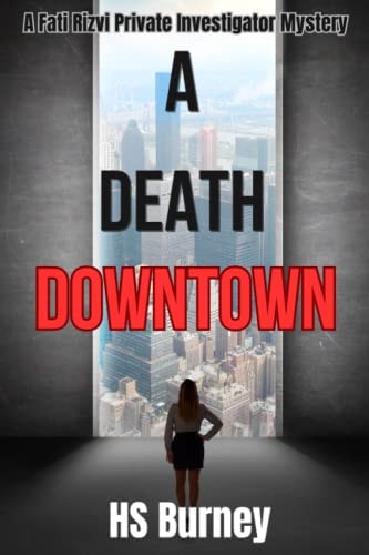 A Death Downtown A Fati Rizvi Private Investigator Mystery