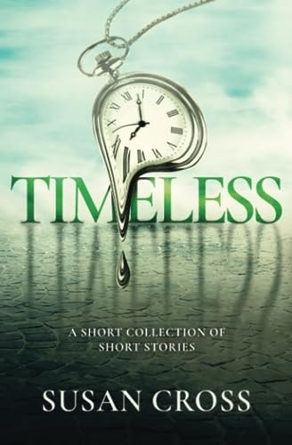 Timeless A Short Collection of Short Stories