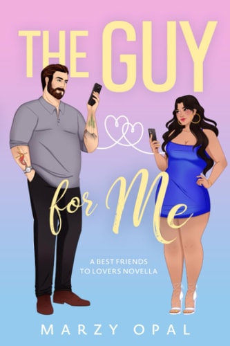 The Guy for Me A Best Friends to Lovers Novella