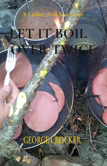 LET IT BOIL    OVER TWICE: GEORGE CROCKER