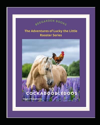 10 Cockadoodledoos! Another Happy Tuesday for Lucky and His Friends.
