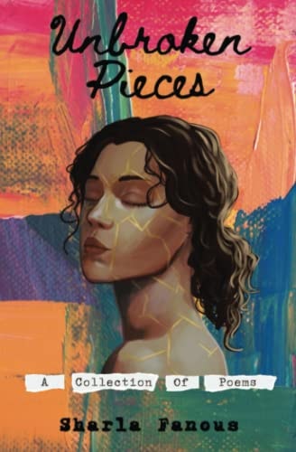 Unbroken Pieces A Collection of Poems