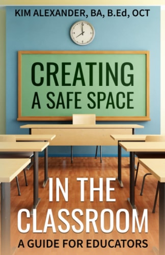 Creating a Safe Space in the Classroom A Guide for Educators