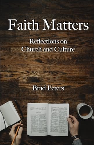 Faith Matters Reflections on Church and Culture