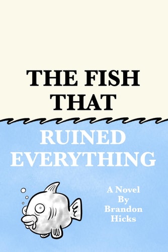 The Fish That Ruined Everything