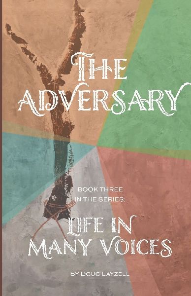 The Adversary: Life in Many Voices