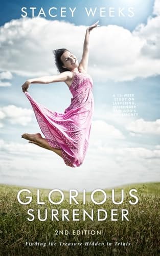 Glorious Surrender Finding the Treasure Hidden in Trials