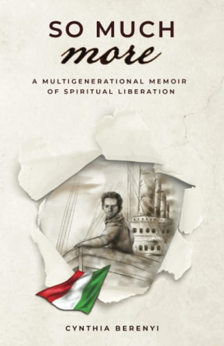 So Much More A Multigenerational Memoir of Spiritual Liberation