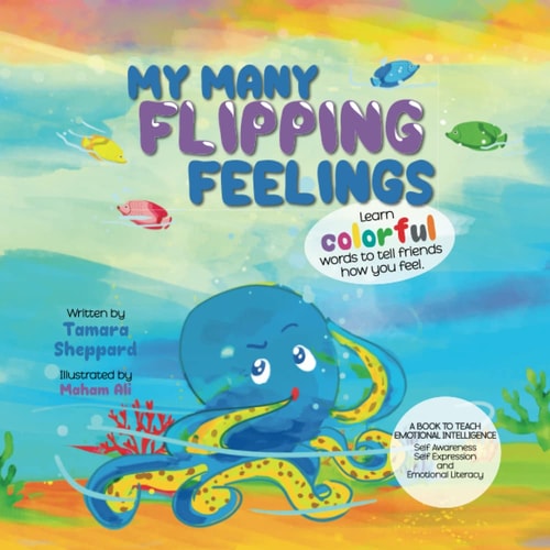 My Many Flipping Feelings Learn Colorful Words to Tell Friends How You Feel