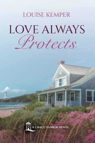 Love Always Protects A Grace Harbor Novel