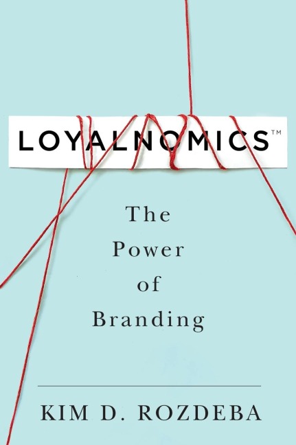 LOYALNOMICS: The Power of Branding