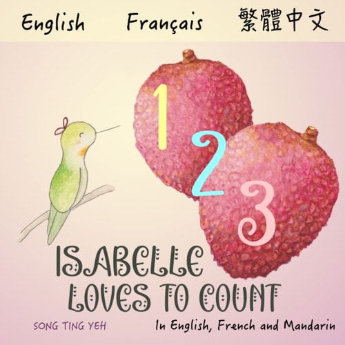 Isabelle Loves To Count In English, French and Mandarin