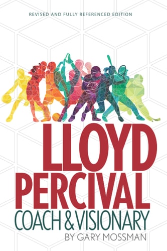 Lloyd Percival Coach and Visionary Revised and Fully Referenced Edition