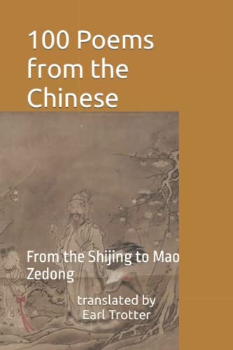 100 Poems from the Chinese From the Shijing to Mao Zedong