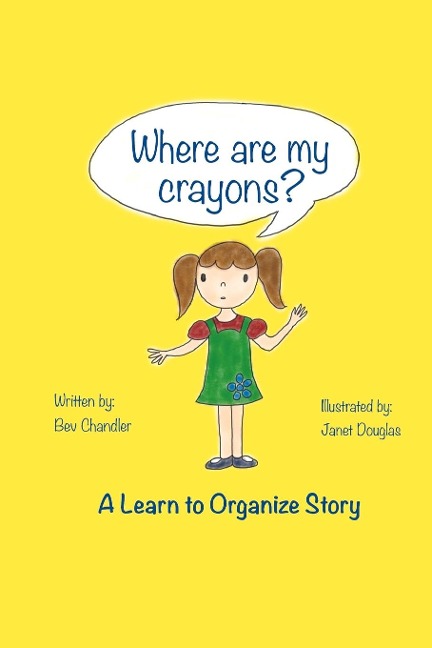 Where Are My Crayons?: A learn to organize story