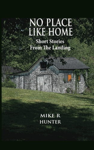 No Place Like Home Short Stories From The Landing