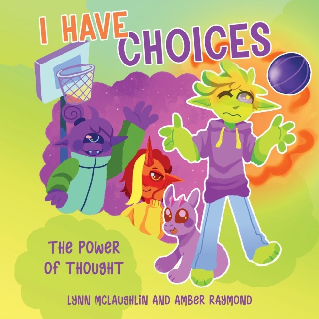 I Have Choices (The Power of Thought): Strategies for Kids' Well-Being