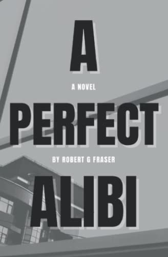 A Perfect Alibi Lies. Greed. Coverups.