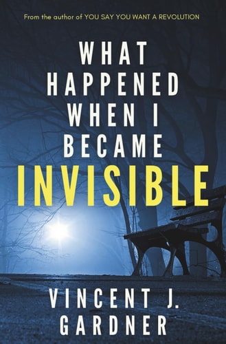 What Happened When I Became Invisible