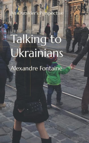 Talking to Ukrainians An Outsider's Perspective