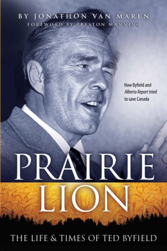 Prairie Lion The Life & Times of Ted Byfield