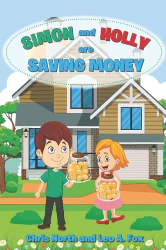 Simon and Holly Are Saving Money Academy of Young Entrepreneurs Series 1, Volume 3
