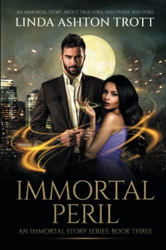 Immortal Peril An Immortal Story of True Love, Discovery, and Peril