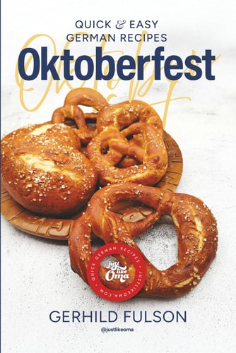 Oktoberfest: Quick & Easy German Recipes