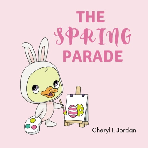 The Spring Parade An Easter and Springtime Book for Kids