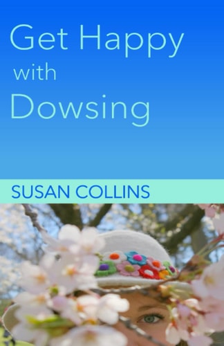 Get Happy with Dowsing Change Unhealthy Patterns